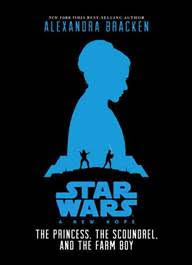Star Wars: A New Hope -  The Princess the Scoundrel and the Farm Boy