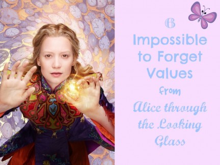 6 Impossible to Forget Values from Alice through the Looking Glass