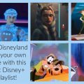 Disneyland disney+ playlist