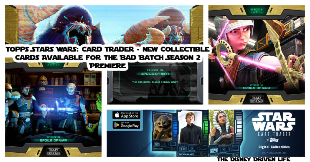 Topps Stars Wars_ Card Trader - New Collectible Cards Available for the Bad Batch Season 2 Premiere